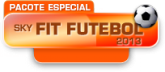 PACOTE ESPECIAL FIT mais FUTEBOL 2013